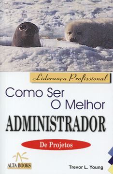 Imagem de COMO SER O MELHOR ADMINISTRADOR DE PROJETOS
