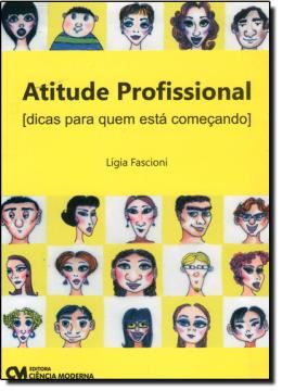 Imagem de ATITUDE PROFISSIONAL - DICAS PARA QUEM ESTA COMECANDO