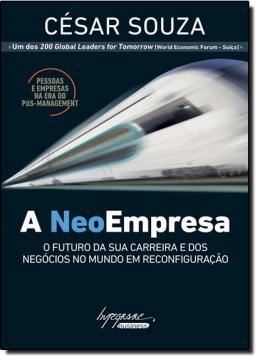Imagem de NEOEMPRESA, A - O FUTURO DA SUA CARREIRA E DOS NEGOCIOS NO MUNDO EM RECONFIGURACAO