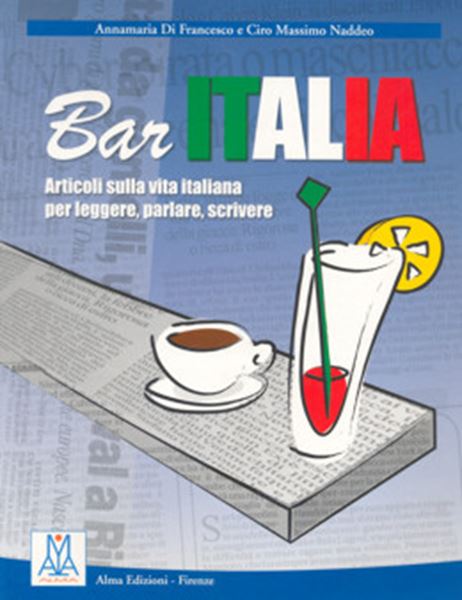 Picture of BAR ITALIA - ARTICOLLI SULLA VITA ITALIANA PER LEGGERE, PARLARE, SCRIVERE - A1-C1