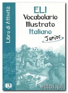 Imagem de ELI VOCABOLARIO ILLUSTRATO ITALIANO - JUNIOR  LIBRO DI ATTIVITA