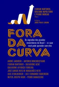 Imagem de FORA DA CURVA  OS SEGREDOS DOS GRANDES INVESTIDORES DO BRASIL  E O QUE VOCE PODE APRENDER COM ELES - 1ª EDICAO