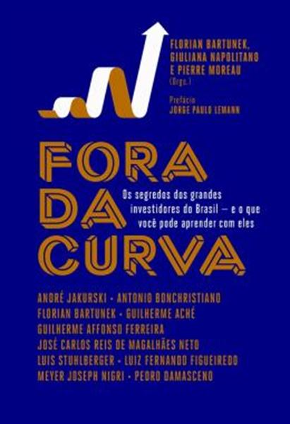 Picture of FORA DA CURVA 1 - OS SEGREDOS DOS GRANDES INVESTIDORES DO BRASIL  E O QUE VOCE PODE APRENDER COM ELES