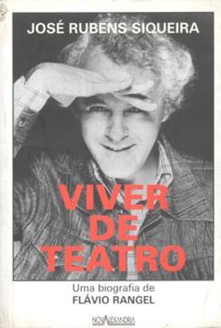 Imagem de VIVER DE TEATRO  UMA BIOGRAFIA DE FLAVIO RANGEL