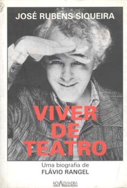 Picture of VIVER DE TEATRO  UMA BIOGRAFIA DE FLAVIO RANGEL