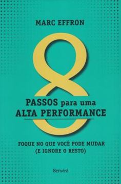 Imagem de 8 PASSOS PARA UMA ALTA PERFORMANCE - FOQUE NO QUE VOCE PODE MUDAR E IGNORE O RESTO