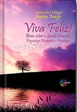 Imagem de VIVA FELIZ! BEM-ESTAR E SAUDE  MENTAL: PSIQUIATRIA, PSICANALISE E PSICOLOGIA