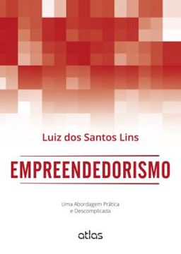Imagem de EMPREENDEDORISMO - UMA ABORDAGEM PRATICA E DESCOMPLICADA