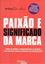 Imagem de PAIXAO E SIGNIFICADO DA MARCA