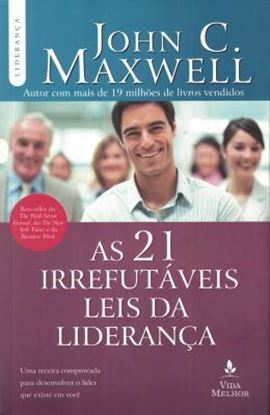 Imagem de 21 IRREFUTAVEIS LEIS DA LIDERANCA, AS