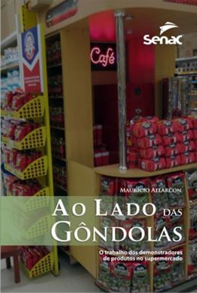 Picture of AO LADO DAS GONDOLAS - O TRABALHADORES DE PRODUTOS NO SUPERMERCADO