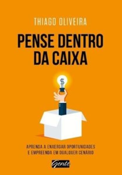 Picture of PENSE DENTRO DA CAIXA - APRENDA A ENXERGAR OPORTUNIDADES E EMPREENDA EM QUALQUER CENARIO 