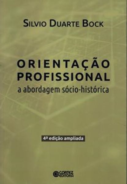 Picture of ORIENTACAO PROFISSIONAL - A ABORDAGEM SOCIO-HISTORICA - 4ª ED