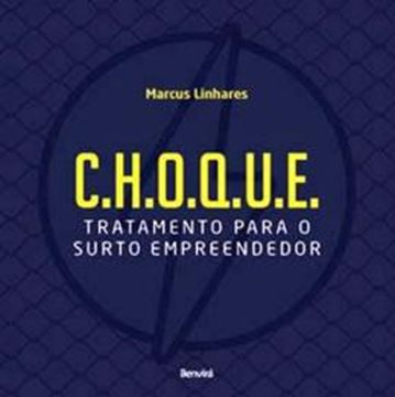 Imagem de C.H.O.Q.U.E. - TRATAMENTO PARA O SURTO EMPREENDEDOR