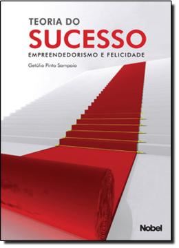 Imagem de TEORIA DO SUCESSO: EMPREENDEDORISMO E FELICIDADE