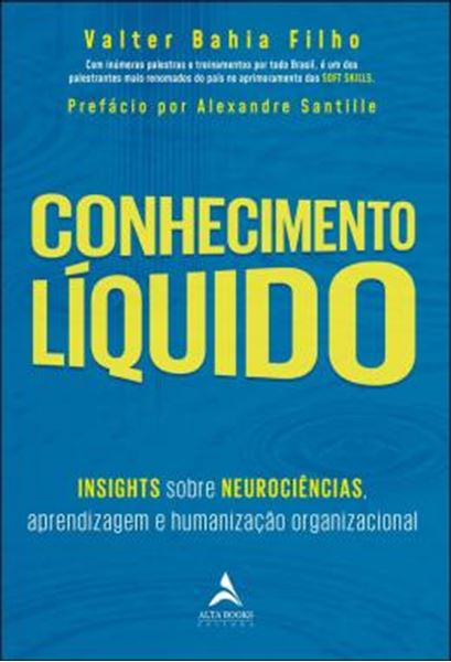 Picture of CONHECIMENTO LIQUIDO - INSIGHTS SOBRE NEUROCIENCIAS, APRENDIZAGEM E HUMANIZACAO ORGANIZACIONAL