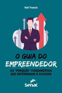 Imagem de GUIA DO EMPREENDEDOR, O - OS "PORQUES" FUNDAMENTAIS QUE DETERMINAM O SUCESSO