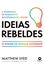 Imagem de IDEIAS REBELDES - A DIVERSIDADE DE PENSAMENTO TRANSFORMANDO MENTES