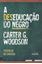 Imagem de A (DES)EDUCACAO DO NEGRO - COM PREFACIO DE EMICIDA