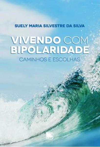 Picture of VIVENDO COM BIPOLARIDADE - CAMINHOS E ESCOLHAS