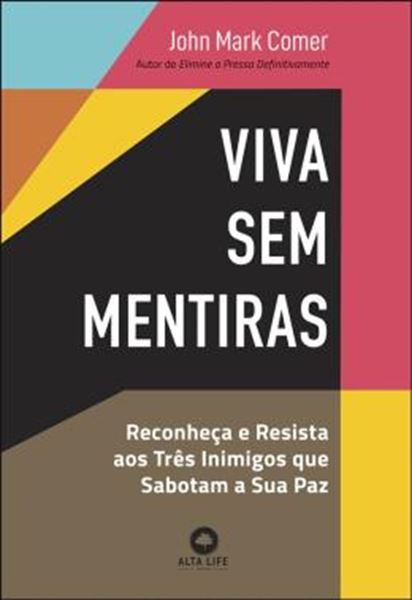 Picture of VIVA SEM MENTIRAS - RECONHEÇA E RESISTA AOS TRÊS INIMIGOS QUE SABOTAM A SUA PAZ