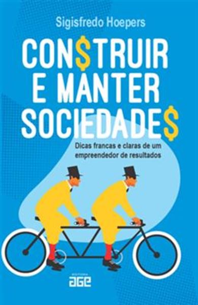 Picture of CONSTRUIR E MANTER SOCIEDADES - DICAS FRANCAS E CLARAS DE UM EMPREENDEDOR DE RESULTADOS