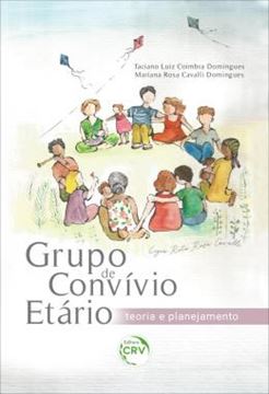 Imagem de GRUPO DE CONVIVIO ETARIO - TEORIA E PLANEJAMENTO