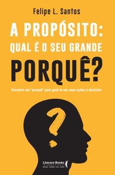 Imagem de A PROPOSITO: QUAL E O SEU GRANDE PORQUE?