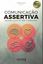 Imagem de COMUNICACAO ASSERTIVA - APRENDA A ARTE DE FALAR E INFLUENCIAR