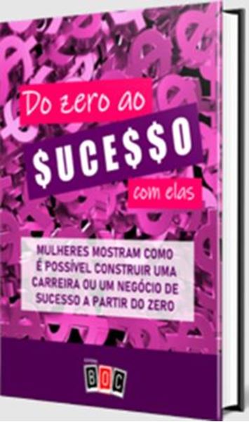 Picture of DO ZERO AO SUCESSO COM ELAS: MULHERES MOSTRAM COMO É POSSÍVEL CONSTRUIR UMA CARREIRA OU UM NEGÓCIO DE SUCESSO A PARTIR DO ZERO.