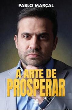 Imagem de A ARTE DE PROSPERAR - PABLO MARCAL