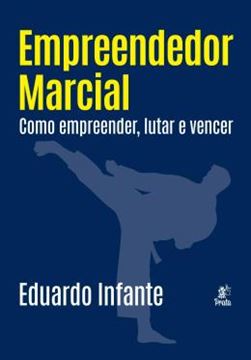 Imagem de EMPREENDEDOR MARCIAL - COMO EMPREENDER, LUTAR E VENCER