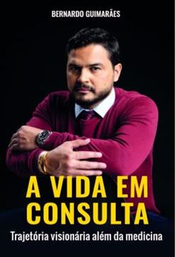 Imagem de A VIDA EM CONSULTA - TRAJETORIA VISIONARIA ALEM DA MEDICINA