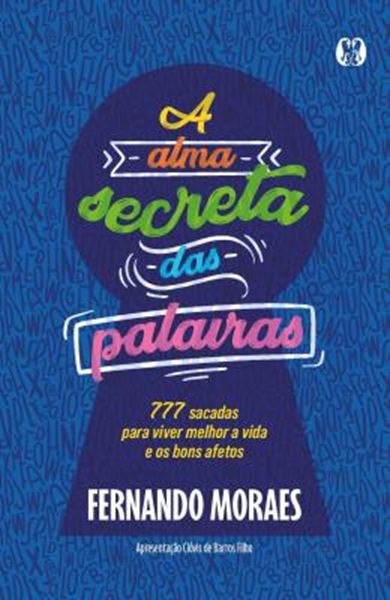 Picture of A ALMA SECRETA DAS PALAVRAS - 777 SACADAS PARA VIVER MELHOR A VIDA E OS BONS AFETOS