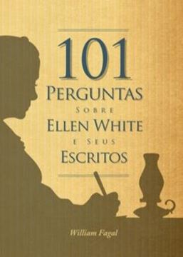 Imagem de 101 PERGUNTAS SOBRE ELLEN WHITE E SEUS ESCRITOS
