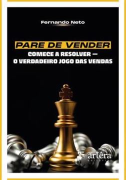 Imagem de PARE DE VENDER, COMECE A RESOLVER