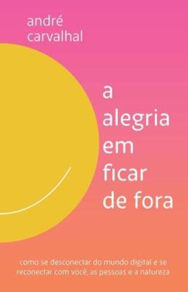 Picture of A ALEGRIA EM FICAR DE FORA