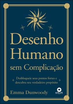 Imagem de DESENHO HUMANO SEM COMPLICACAO - DESBLOQUEIE SEUS PONTOS FORTES E DESCUBRA SEU VERDADEIRO PROPOSITO