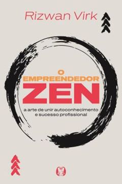 Imagem de O EMPREENDEDOR ZEN - A ARTE DE UNIR AUTOCONHECIMENTO E SUCESSO PROFISSIONAL